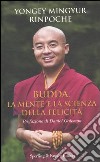 Buddha, la mente e la scienza della felicità libro