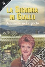 La signora in giallo. Assassinio nel vigneto libro