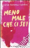 Meno male che ci sei libro