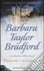 Passioni e tradimenti. La dinastia di Ravenscar libro