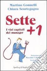 Sette più uno. I vizi capitali del manager libro