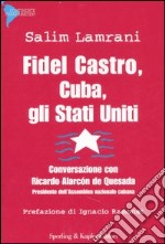 Fidel Castro, Cuba, gli Stati Uniti