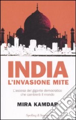 India. L'invasione mite libro