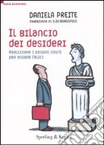 Il bilancio dei desideri. Realizzare i propri sogni ed essere felici libro