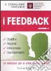 I feedback. Obiettivi, risultati, interazione, cambiamento libro