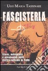 Fascisteria. Storie, mitografia e personaggi della destra radicale in Italia libro