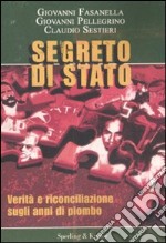 Segreto di Stato. Verità e riconciliazione sugli anni di piombo libro