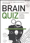 Brainquiz. Test d'intelligenza, di logica, linguistici, di cultura, di memoria libro