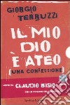 Il mio dio è ateo. Una confessione. Con CD Audio libro