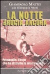 La notte brucia ancora. Primavalle. Il rogo che ha distrutto la mia famiglia libro