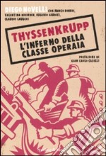 ThyssenKrupp. L'inferno della classe operaia libro