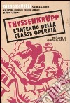 ThyssenKrupp. L'inferno della classe operaia libro