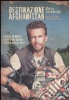 Destinazione Afghanistan libro