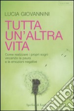 Tutta un'altra vita libro