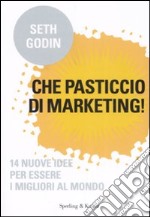 Che pasticcio di marketing! libro