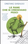 Le rane che si credevano pesci libro