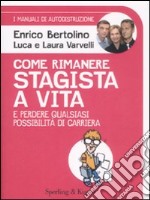 Come rimanere stagista a vita e perdere qualsiasi possibilità di carriera. I manuali di autodistruzione libro