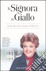 La signora in giallo. Una recita quasi perfetta libro