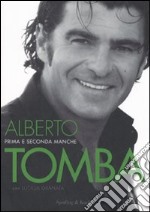 Alberto Tomba. Prima e seconda manche libro