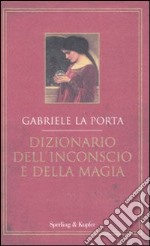 Dizionario dell'inconscio e della magia libro