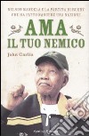 Ama il tuo nemico. Nelson Mandela e la partita di rugby che ha fatto nascere una nazione libro