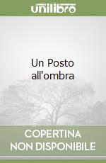 Un Posto all'ombra libro