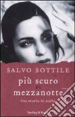 Più scuro di mezzanotte. Una storia di mafia libro