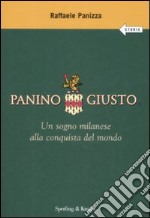 Panino Giusto. Un sogno milanese alla conquista del mondo