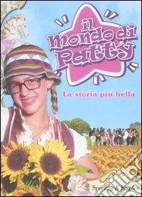 La storia più bella. Il mondo di Patty libro