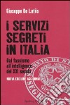 I servizi segreti in Italia. Dal fascismo all'intelligence del XXI secolo libro