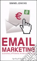 Email marketing. Economico, efficiente, mirato e misurabile