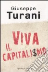 Viva il capitalismo libro