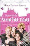 I Segreti delle amiche mie libro