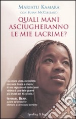 Quali mani asciugheranno le mie lacrime libro