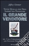 Tutto quello che devi sapere per diventare il grande venditore. I 10,5 comandamenti del successo commerciale libro