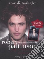 Robert Pattinson. Il vero amore non muore mai