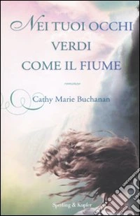 Nei tuoi occhi verdi come il fiume libro