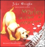 Marley un cane pasticcione libro