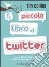 Il Piccolo libro di Twitter libro