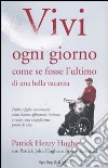 Vivi ogni giorno come se fosse l'ultimo libro