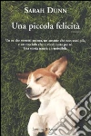 Una Piccola felicità libro di Dunn Sarah