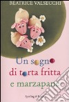 Un sogno di torta fritta e marzapane libro