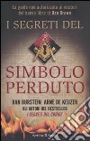 I segreti del Simbolo Perduto. La guida non autorizzata ai misteri del nuovo libro di Dan Brown libro