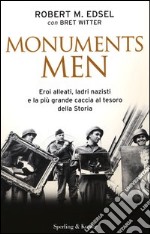 Monuments men. Eroi alleati, ladri nazisti e la più grande caccia al tesoro della storia libro