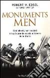 Monuments men. Eroi alleati, ladri nazisti e la più grande caccia al tesoro della storia libro di Edsel Robert M.; Witter Bret