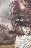 Nel cuore del re libro