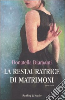 La restauratrice di matrimoni libro usato