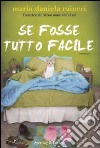 Se fosse tutto facile libro