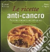 Le ricette anti-cancro. Prevenire i tumori con i cibi giusti libro di Béliveau Richard Gingras Denis