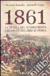 1861. La storia del Risorgimento che non c'è sui libri di storia libro